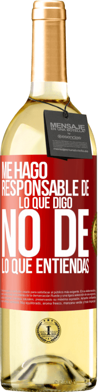 29,95 € | Vino Blanco Edición WHITE Me hago responsable de lo que digo, no de lo que entiendas Etiqueta Roja. Etiqueta personalizable Vino joven Cosecha 2024 Verdejo