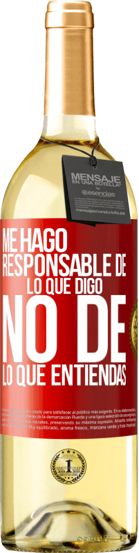 29,95 € | Vino Blanco Edición WHITE Me hago responsable de lo que digo, no de lo que entiendas Etiqueta Roja. Etiqueta personalizable Vino joven Cosecha 2025 Verdejo