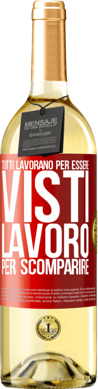 29,95 € | Vino bianco Edizione WHITE Tutti lavorano per essere visti. Lavoro per scomparire Etichetta Rossa. Etichetta personalizzabile Vino giovane Raccogliere 2024 Verdejo