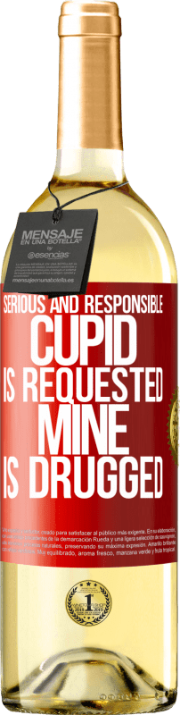 24,95 € Free Shipping | White Wine WHITE Edition Serious and responsible cupid is requested, mine is drugged Red Label. Customizable label Young wine Harvest 2021 Verdejo