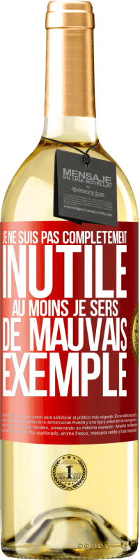 29,95 € Envoi gratuit | Vin blanc Édition WHITE Je ne suis pas complètement inutile. Au moins je sers de mauvais exemple Étiquette Rouge. Étiquette personnalisable Vin jeune Récolte 2025 Verdejo
