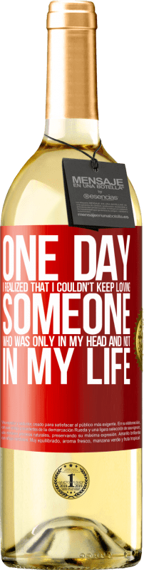 29,95 € Free Shipping | White Wine WHITE Edition One day I realized that I couldn't keep loving someone who was only in my head and not in my life Red Label. Customizable label Young wine Harvest 2024 Verdejo