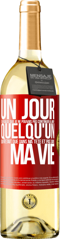 29,95 € Envoi gratuit | Vin blanc Édition WHITE Un jour, j'ai réalisé que je ne pouvais pas continuer à aimer quelqu'un qui n'était que dans ma tête et pas dans ma vie Étiquette Rouge. Étiquette personnalisable Vin jeune Récolte 2025 Verdejo