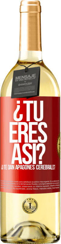 29,95 € | Vino Blanco Edición WHITE ¿Tú eres así o te dan apagones cerebrales? Etiqueta Roja. Etiqueta personalizable Vino joven Cosecha 2024 Verdejo