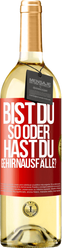 29,95 € | Weißwein WHITE Ausgabe Bist du so oder hast du Gehirnausfälle? Rote Markierung. Anpassbares Etikett Junger Wein Ernte 2024 Verdejo