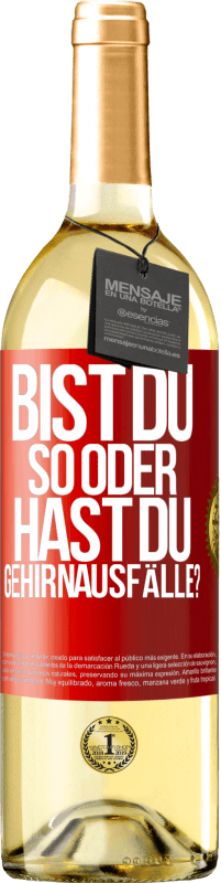 29,95 € Kostenloser Versand | Weißwein WHITE Ausgabe Bist du so oder hast du Gehirnausfälle? Rote Markierung. Anpassbares Etikett Junger Wein Ernte 2025 Verdejo
