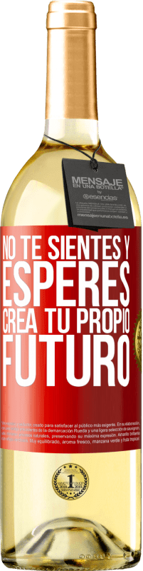 29,95 € Envío gratis | Vino Blanco Edición WHITE No te sientes y esperes, crea tu propio futuro Etiqueta Roja. Etiqueta personalizable Vino joven Cosecha 2025 Verdejo