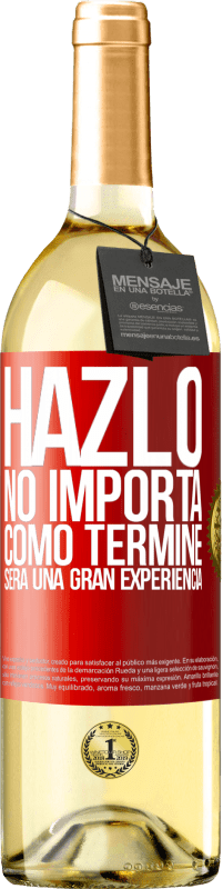 29,95 € | Vino Blanco Edición WHITE Hazlo, no importa como terminé, será una gran experiencia Etiqueta Roja. Etiqueta personalizable Vino joven Cosecha 2023 Verdejo