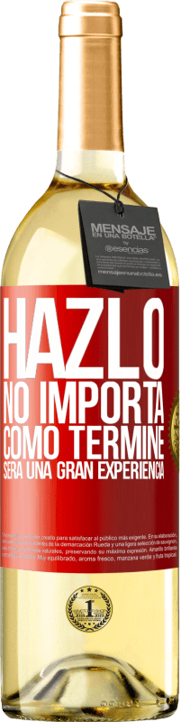 29,95 € Envío gratis | Vino Blanco Edición WHITE Hazlo, no importa como terminé, será una gran experiencia Etiqueta Roja. Etiqueta personalizable Vino joven Cosecha 2025 Verdejo