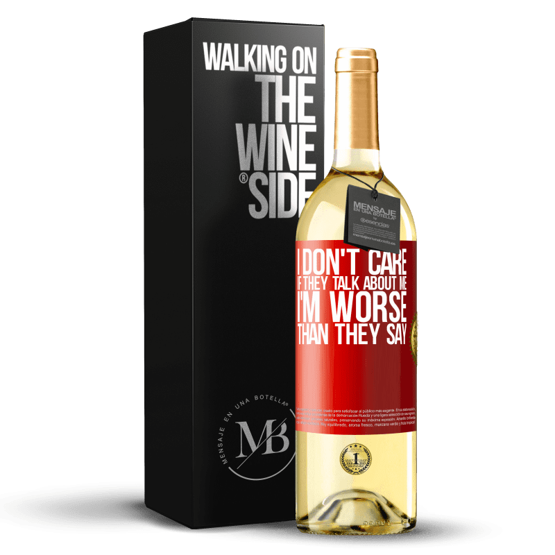 29,95 € Free Shipping | White Wine WHITE Edition I don't care if they talk about me, total I'm worse than they say Red Label. Customizable label Young wine Harvest 2024 Verdejo