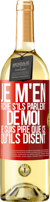 29,95 € Envoi gratuit | Vin blanc Édition WHITE Je m'en fiche s'ils parlent de moi, je suis pire que ce qu'ils disent Étiquette Rouge. Étiquette personnalisable Vin jeune Récolte 2025 Verdejo