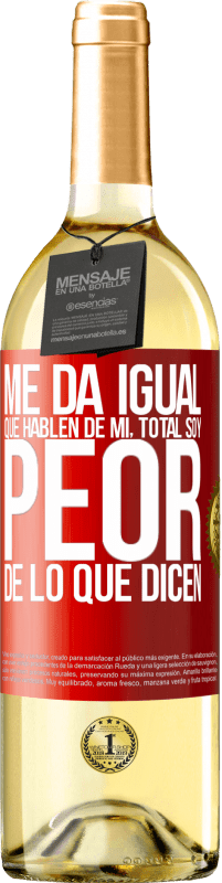 29,95 € Envío gratis | Vino Blanco Edición WHITE Me da igual que hablen de mí, total soy peor de lo que dicen Etiqueta Roja. Etiqueta personalizable Vino joven Cosecha 2024 Verdejo