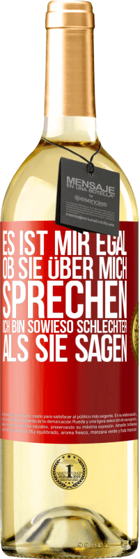 29,95 € | Weißwein WHITE Ausgabe Es ist mir egal, ob sie über mich sprechen. Ich bin sowieso schlechter als sie sagen Rote Markierung. Anpassbares Etikett Junger Wein Ernte 2024 Verdejo