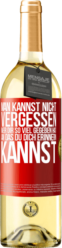 29,95 € | Weißwein WHITE Ausgabe Man kannst nicht vergessen, wer dir so viel gegeben hat, an das du dich erinnern kannst Rote Markierung. Anpassbares Etikett Junger Wein Ernte 2024 Verdejo