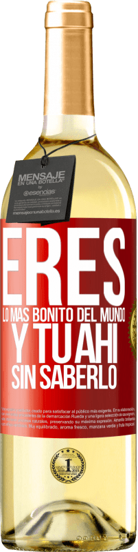 29,95 € | Vino Blanco Edición WHITE Eres lo más bonito del mundo, y tu ahí, sin saberlo Etiqueta Roja. Etiqueta personalizable Vino joven Cosecha 2025 Verdejo