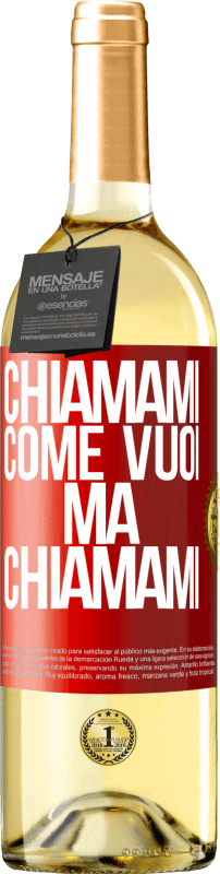 29,95 € Spedizione Gratuita | Vino bianco Edizione WHITE Chiamami come vuoi, ma chiamami Etichetta Rossa. Etichetta personalizzabile Vino giovane Raccogliere 2025 Verdejo