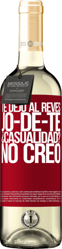 29,95 € Envoi gratuit | Vin blanc Édition WHITE TE DEJO, al revés, JO-DE-TE ¿Casualidad? No creo Étiquette Rouge. Étiquette personnalisable Vin jeune Récolte 2025 Verdejo