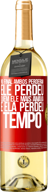 Envio grátis | Vinho branco Edição WHITE No final, ambos perderam. Ele perdeu quem ele mais amava, e ela perdeu tempo Etiqueta Vermelha. Etiqueta personalizável Vinho jovem Colheita 2025 Verdejo