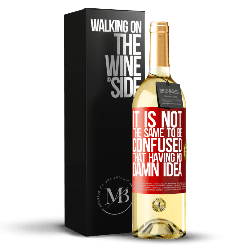 29,95 € Free Shipping | White Wine WHITE Edition It is not the same to be confused that having no damn idea Red Label. Customizable label Young wine Harvest 2024 Verdejo