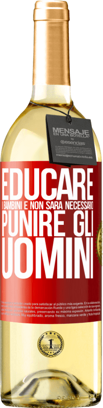 29,95 € | Vino bianco Edizione WHITE Educare i bambini e non sarà necessario punire gli uomini Etichetta Rossa. Etichetta personalizzabile Vino giovane Raccogliere 2025 Verdejo