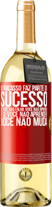 29,95 € | Vinho branco Edição WHITE O fracasso faz parte do sucesso. Se você não falha, você não aprende. E se você não aprender, você não muda Etiqueta Vermelha. Etiqueta personalizável Vinho jovem Colheita 2024 Verdejo