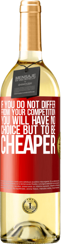 «If you do not differ from your competition, you will have no choice but to be cheaper» WHITE Edition