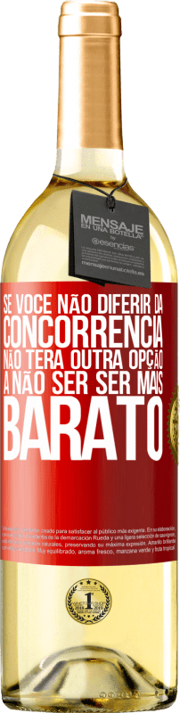 «Se você não diferir da concorrência, não terá outra opção a não ser ser mais barato» Edição WHITE