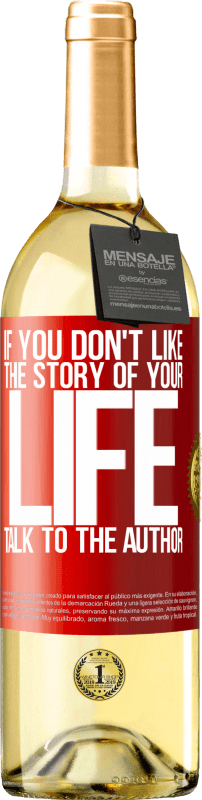 29,95 € Free Shipping | White Wine WHITE Edition If you don't like the story of your life, talk to the author Red Label. Customizable label Young wine Harvest 2023 Verdejo