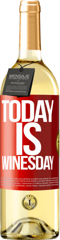 29,95 € Free Shipping | White Wine WHITE Edition Today is winesday! Red Label. Customizable label Young wine Harvest 2024 Verdejo