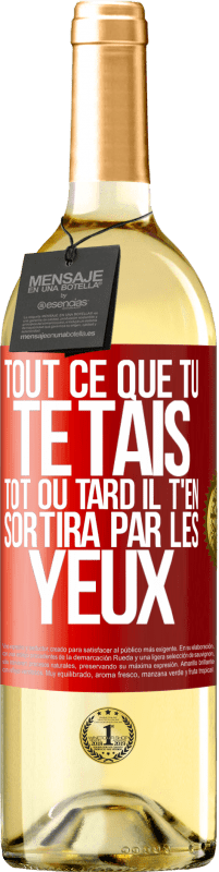 29,95 € Envoi gratuit | Vin blanc Édition WHITE Tout ce que tu te tais, tôt ou tard il t'en sortira par les yeux Étiquette Rouge. Étiquette personnalisable Vin jeune Récolte 2025 Verdejo