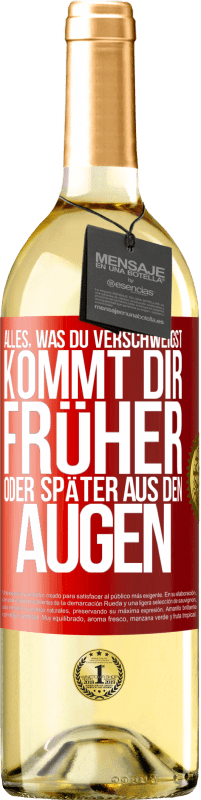 29,95 € | Weißwein WHITE Ausgabe Alles, was du verschweigst, kommt dir früher oder später aus den Augen Rote Markierung. Anpassbares Etikett Junger Wein Ernte 2024 Verdejo