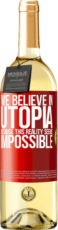 «We believe in utopia because this reality seems impossible» WHITE Edition
