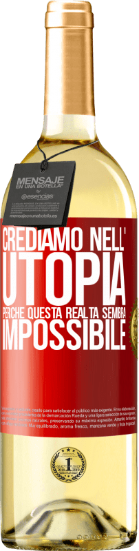 29,95 € | Vino bianco Edizione WHITE Crediamo nell'utopia perché questa realtà sembra impossibile Etichetta Rossa. Etichetta personalizzabile Vino giovane Raccogliere 2024 Verdejo