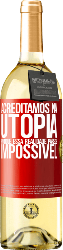 29,95 € | Vinho branco Edição WHITE Acreditamos na utopia porque essa realidade parece impossível Etiqueta Vermelha. Etiqueta personalizável Vinho jovem Colheita 2024 Verdejo