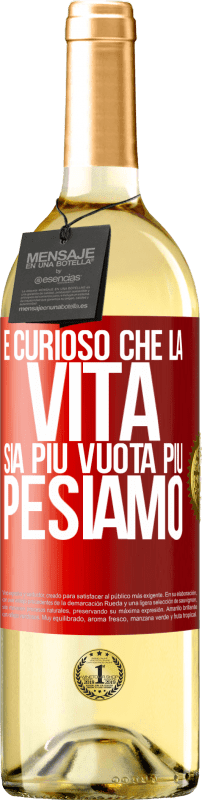 Spedizione Gratuita | Vino bianco Edizione WHITE È curioso che la vita sia più vuota, più pesiamo Etichetta Rossa. Etichetta personalizzabile Vino giovane Raccogliere 2023 Verdejo