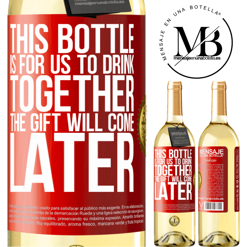 29,95 € Free Shipping | White Wine WHITE Edition This bottle is for us to drink together. The gift will come later Red Label. Customizable label Young wine Harvest 2023 Verdejo