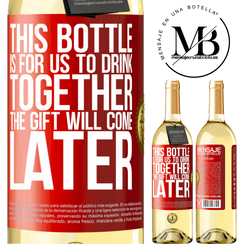 29,95 € Free Shipping | White Wine WHITE Edition This bottle is for us to drink together. The gift will come later Red Label. Customizable label Young wine Harvest 2025 Verdejo