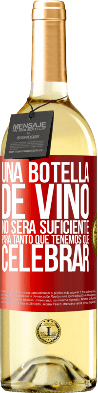 29,95 € Envío gratis | Vino Blanco Edición WHITE Una botella de vino no será suficiente para tanto que tenemos que celebrar Etiqueta Roja. Etiqueta personalizable Vino joven Cosecha 2023 Verdejo