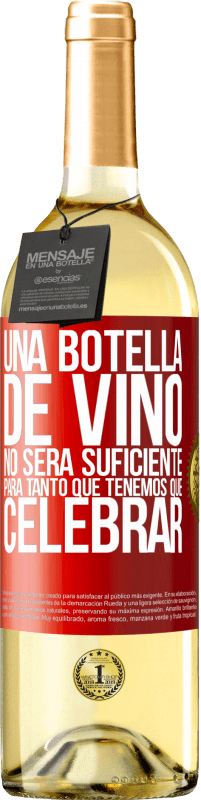 29,95 € Envío gratis | Vino Blanco Edición WHITE Una botella de vino no será suficiente para tanto que tenemos que celebrar Etiqueta Roja. Etiqueta personalizable Vino joven Cosecha 2025 Verdejo