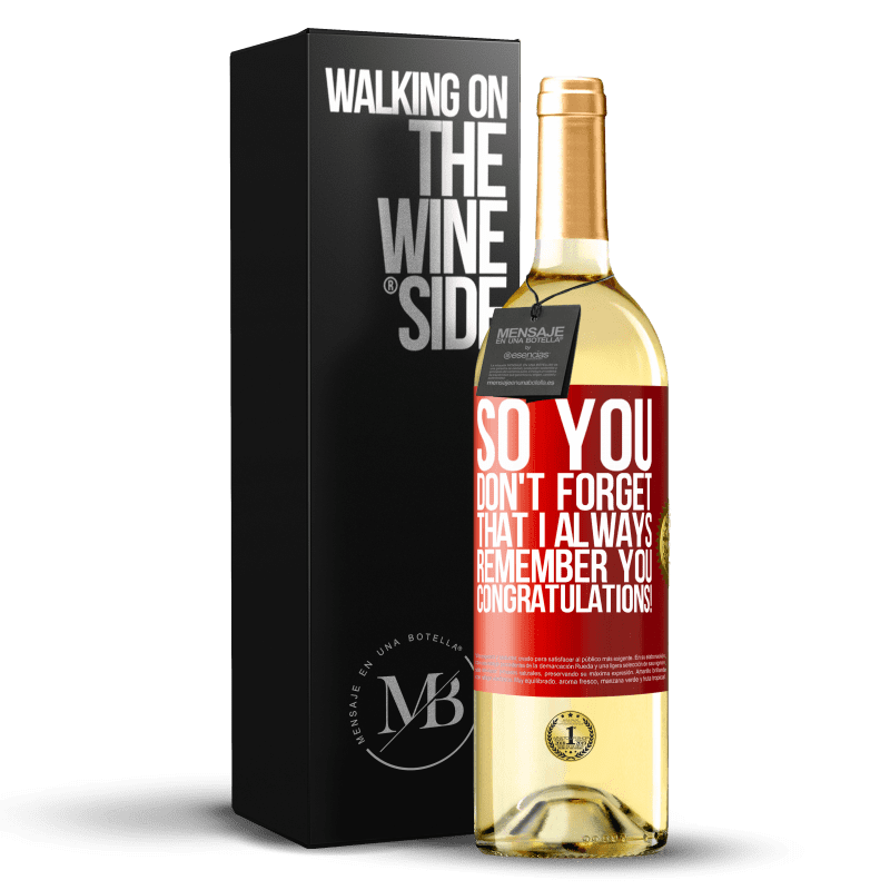 29,95 € Free Shipping | White Wine WHITE Edition So you don't forget that I always remember you. Congratulations! Red Label. Customizable label Young wine Harvest 2023 Verdejo