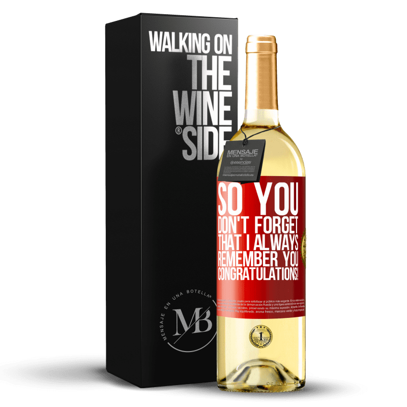 29,95 € Free Shipping | White Wine WHITE Edition So you don't forget that I always remember you. Congratulations! Red Label. Customizable label Young wine Harvest 2024 Verdejo