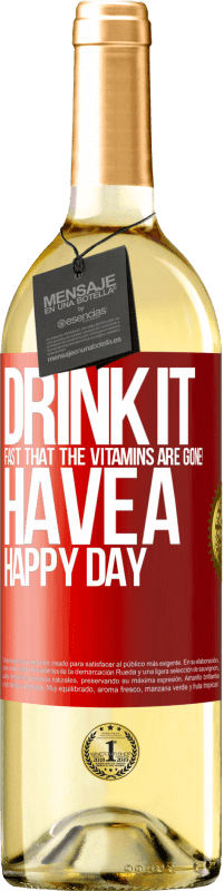29,95 € 免费送货 | 白葡萄酒 WHITE版 快喝吧，维生素消失了！祝你有美好的一天 红色标签. 可自定义的标签 青年酒 收成 2025 Verdejo