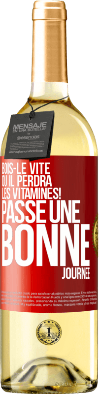 29,95 € | Vin blanc Édition WHITE Bois-le vite ou il perdra les vitamines! Passe une bonne journée Étiquette Rouge. Étiquette personnalisable Vin jeune Récolte 2024 Verdejo