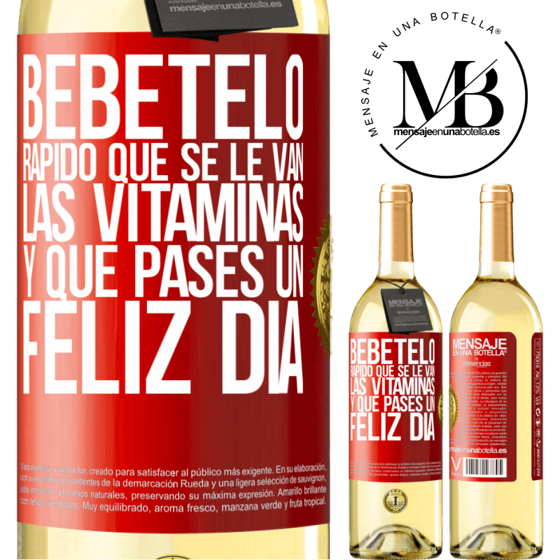 29,95 € Envío gratis | Vino Blanco Edición WHITE Bébetelo rápido que se le van las vitaminas! y que pases un feliz día Etiqueta Roja. Etiqueta personalizable Vino joven Cosecha 2023 Verdejo