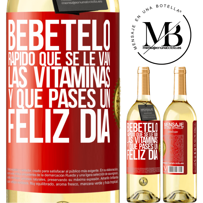 29,95 € Envío gratis | Vino Blanco Edición WHITE Bébetelo rápido que se le van las vitaminas! y que pases un feliz día Etiqueta Roja. Etiqueta personalizable Vino joven Cosecha 2025 Verdejo