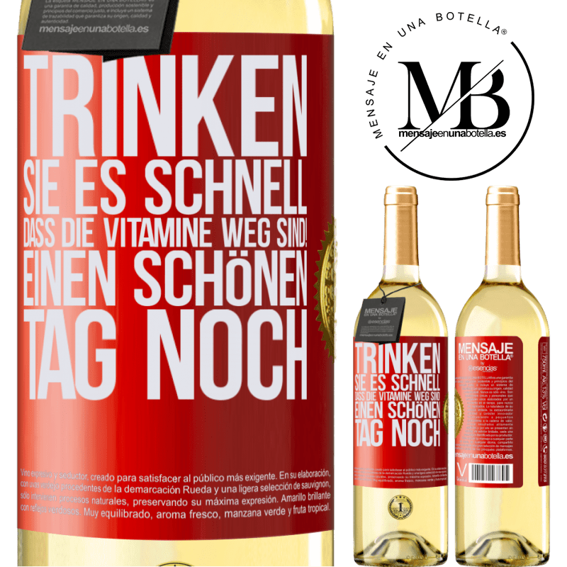 29,95 € Kostenloser Versand | Weißwein WHITE Ausgabe Trink schnell auf, sonst sind die Vitamine weg! Einen schönen Tag noch Rote Markierung. Anpassbares Etikett Junger Wein Ernte 2023 Verdejo