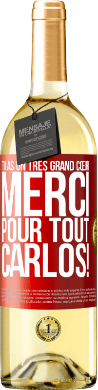 29,95 € | Vin blanc Édition WHITE Tu as un très grand cœur. Merci pour tout, Carlos! Étiquette Rouge. Étiquette personnalisable Vin jeune Récolte 2024 Verdejo