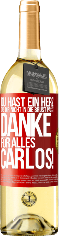 29,95 € | Weißwein WHITE Ausgabe Du hast ein Herz, das dir nicht in die Brust passt. Danke für alles Carlos! Rote Markierung. Anpassbares Etikett Junger Wein Ernte 2025 Verdejo