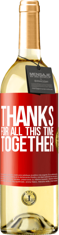 29,95 € | Белое вино Издание WHITE Спасибо за все это время вместе Красная метка. Настраиваемая этикетка Молодое вино Урожай 2023 Verdejo