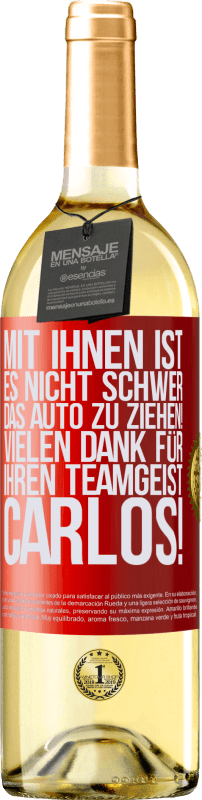 29,95 € | Weißwein WHITE Ausgabe Mit dir ist es nicht schwer, vorwärtszukommen! Vielen Dank für deinen Teamgeist, Carlos! Rote Markierung. Anpassbares Etikett Junger Wein Ernte 2024 Verdejo